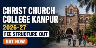 Christ Church College Kanpur Fee Structure 2026-27 Out; Check Details Here